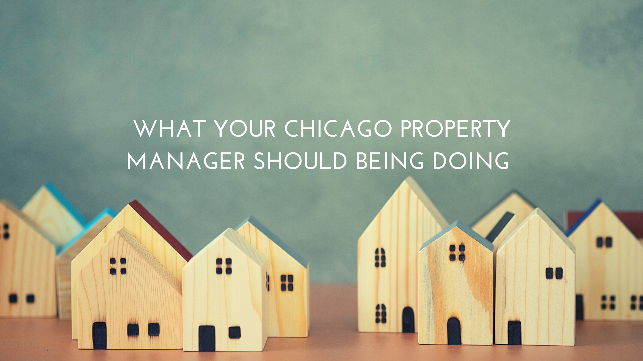 What Your Chicago Property Manager Should Being Doing